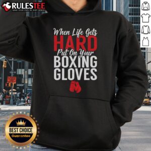 Alternative view of Awesome When Life Gets Hard Put On Your Boxing Gloves Fighting Boxer T-Shirt