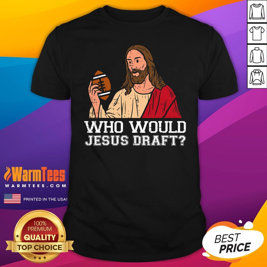 Awesome Who Would Jesus Draft Funny Fantasy Football Christian T-Shirt