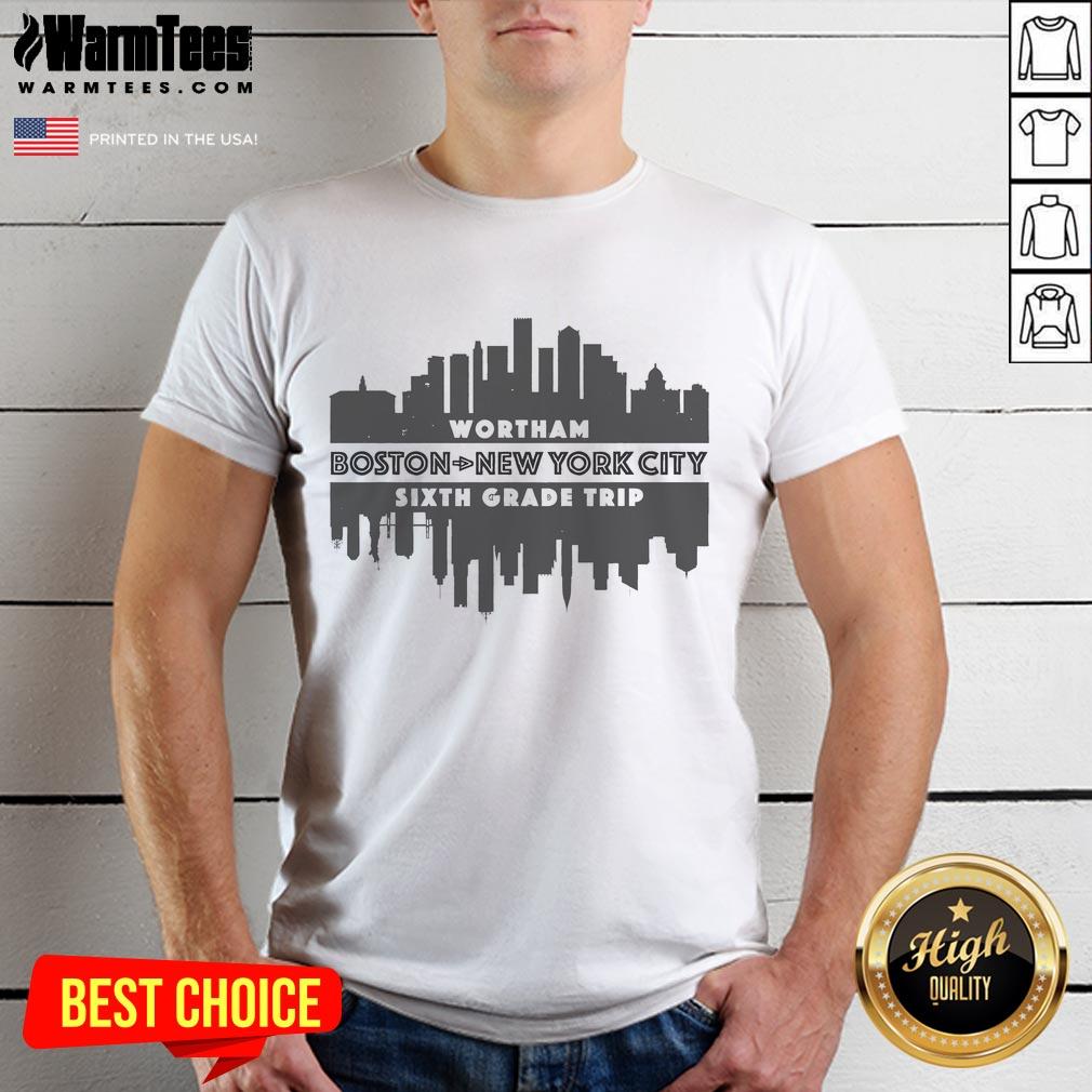 Awesome Wortham Sixth Grade Trip Boston To New York City T-Shirt