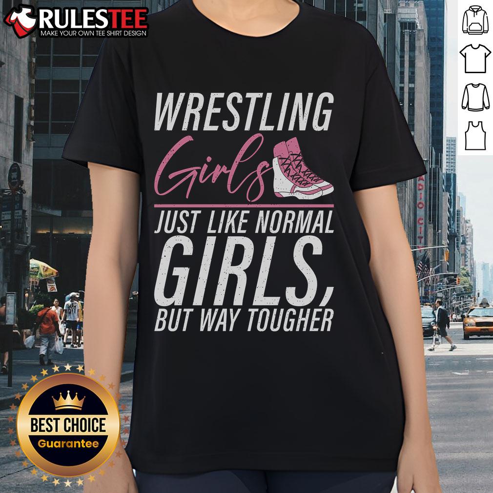 Awesome Wrestling Girls Just Like Normal Girls But Way Tougher T-Shirt - Image 3