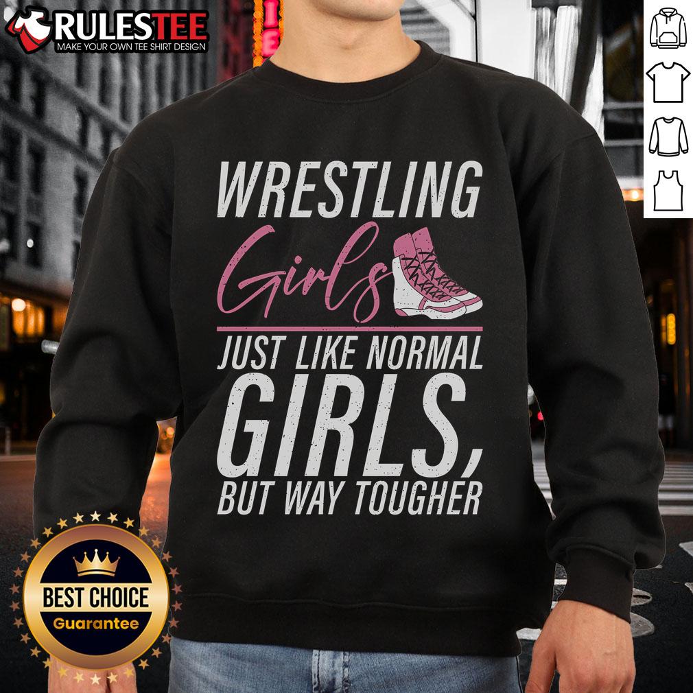Awesome Wrestling Girls Just Like Normal Girls But Way Tougher T-Shirt - Image 5