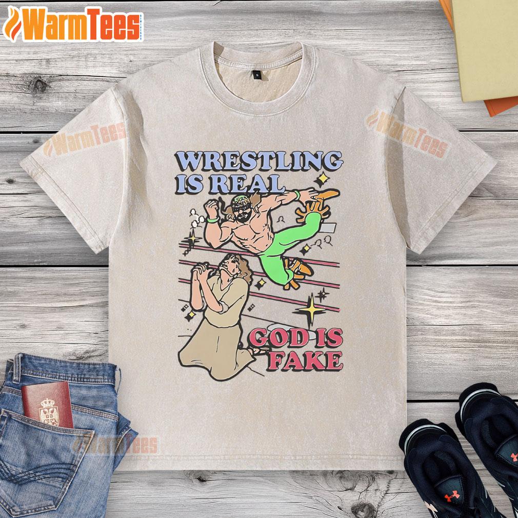 Awesome Wrestling Is Real God Is Fake T-Shirt - Image 6