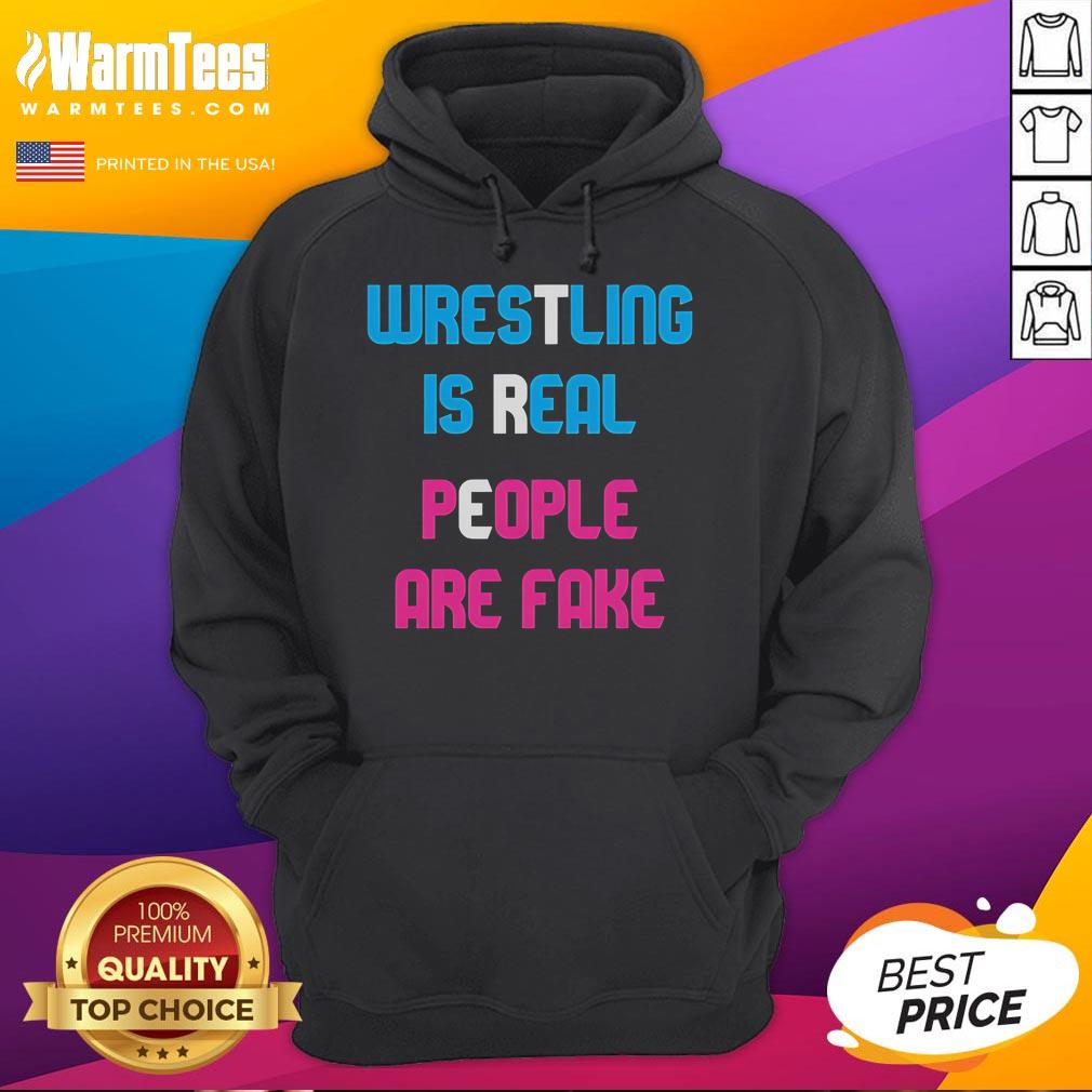 Awesome Wrestling Is Real People Are Fake T-Shirt - Image 2