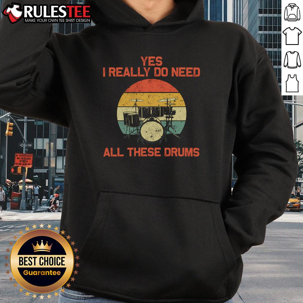 Awesome Yes I Really Do Need All These Drums Drumming Drummer T-Shirt - Image 2