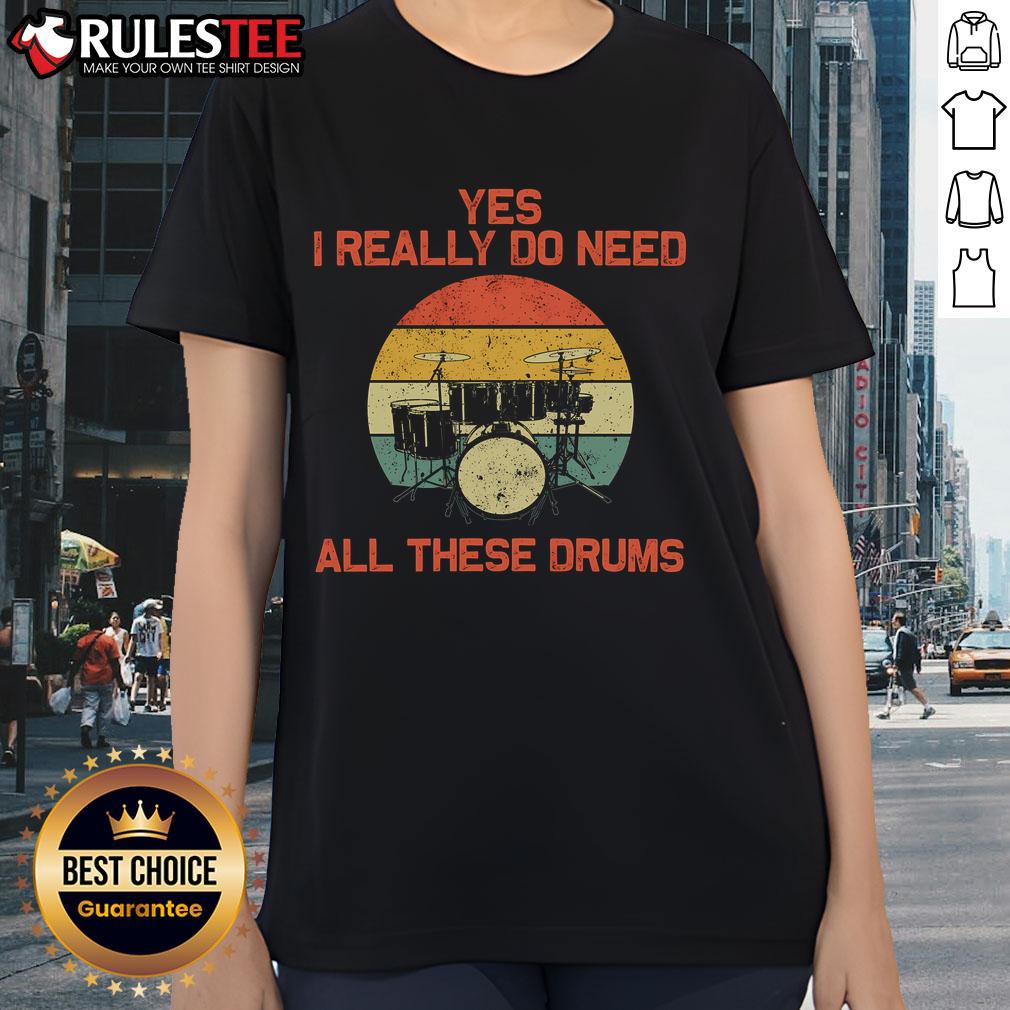 Awesome Yes I Really Do Need All These Drums Drumming Drummer T-Shirt - Image 3