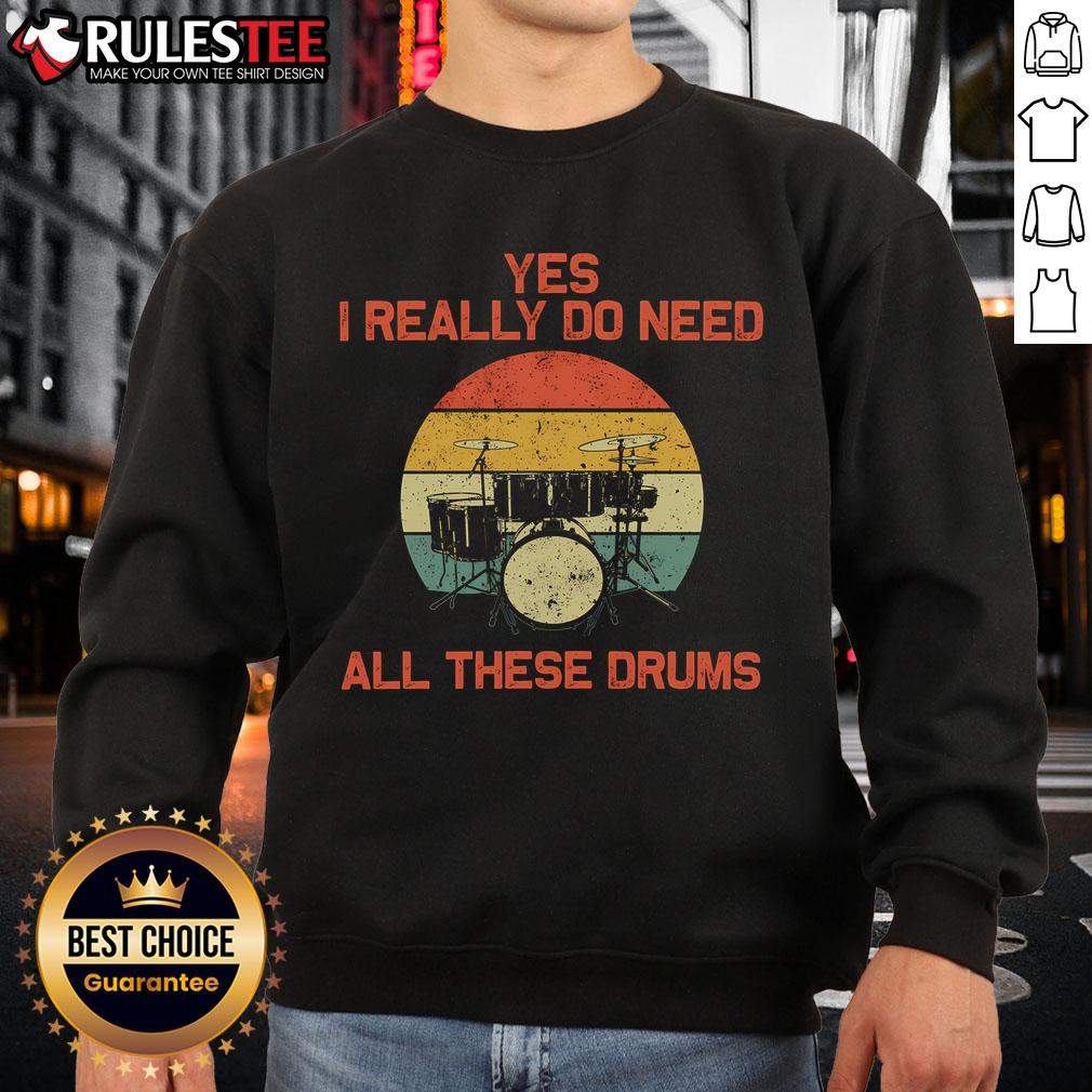 Awesome Yes I Really Do Need All These Drums Drumming Drummer T-Shirt - Image 5