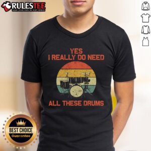 Awesome Yes I Really Do Need All These Drums Drumming Drummer T-Shirt