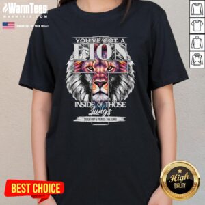 Alternative view of Awesome You've Got A Lion Inside Of Those Lungs Christian Religious T-Shirt