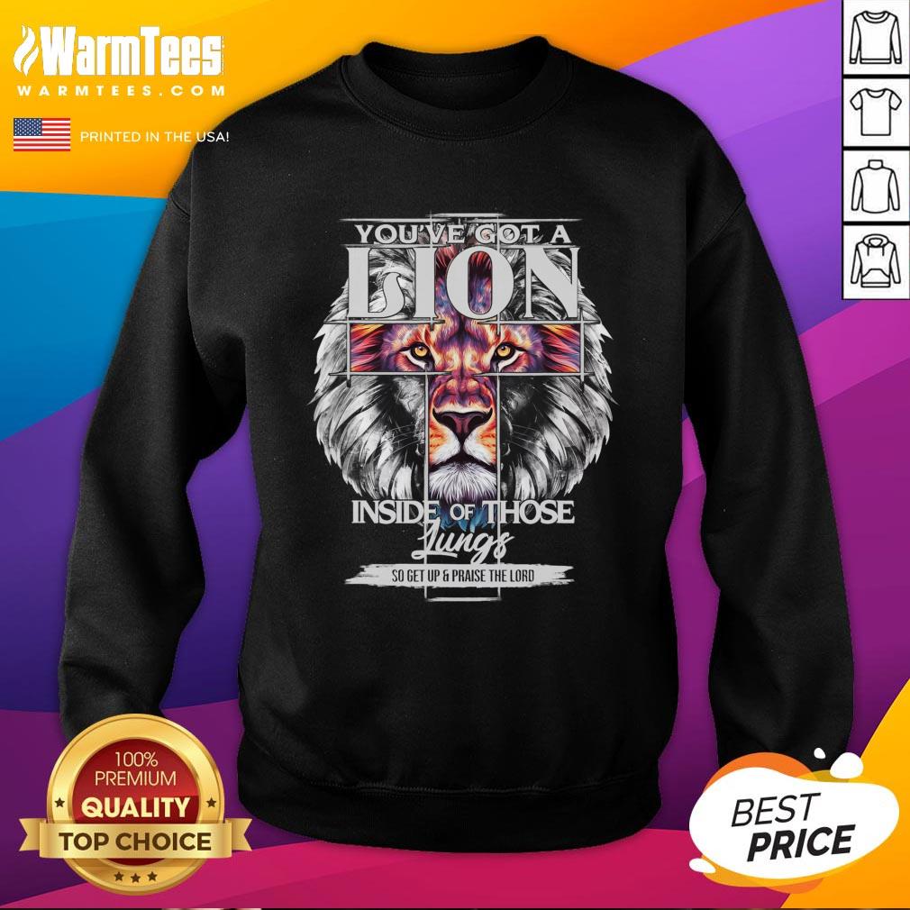 Awesome You've Got A Lion Inside Of Those Lungs Christian Religious T-Shirt - Image 4