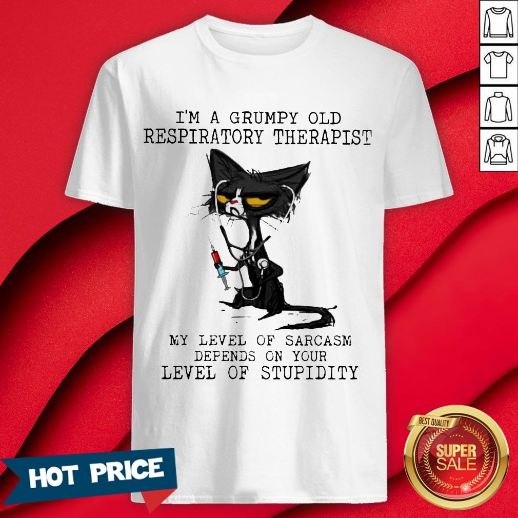 Black Cat Nurse I'm A Grumpy Old Respiratory Therapist My Level Of Sarcasm Depends On Your Level Of Stupidity Shirt