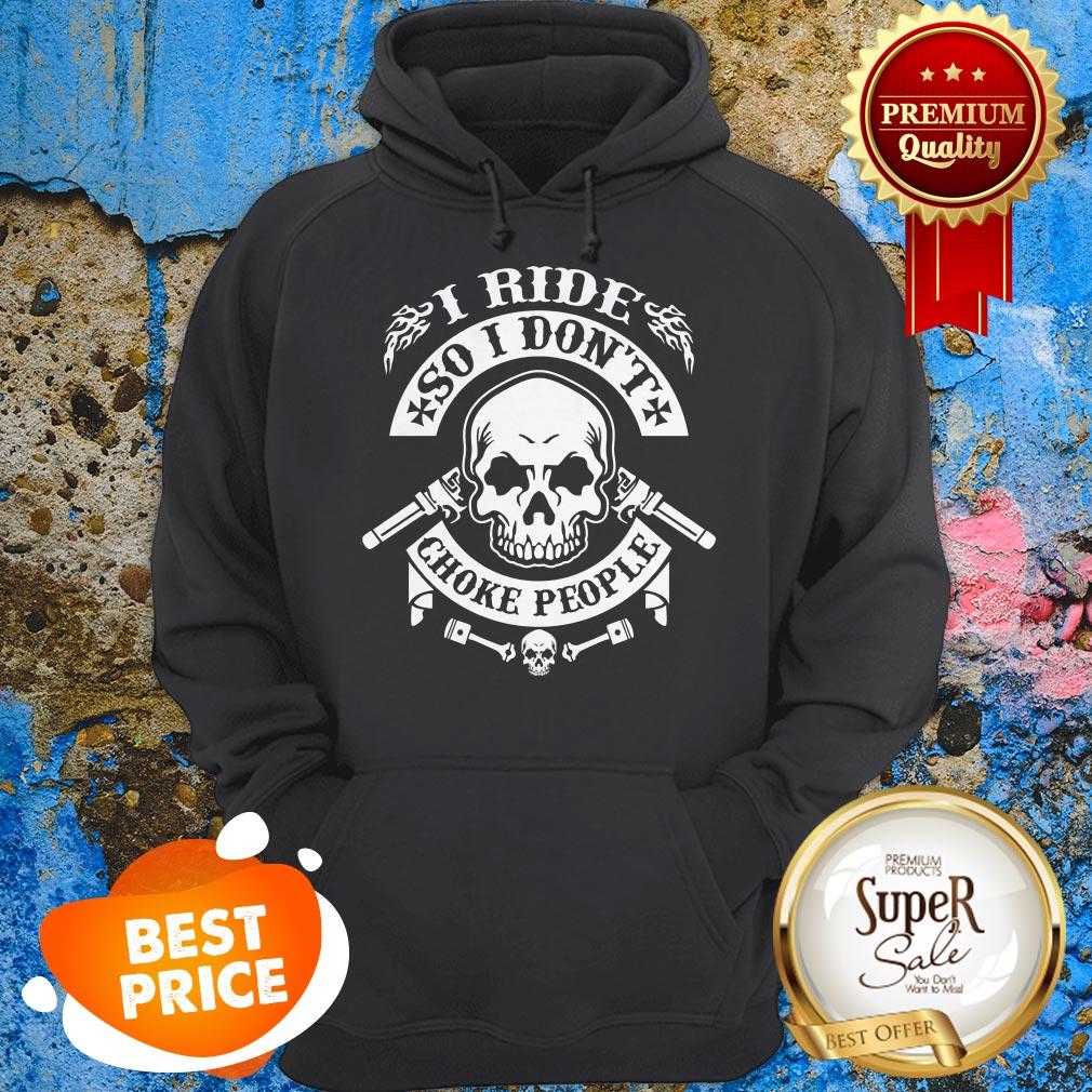 Baby Skull I Ride So I Don't Choke People T-Shirt - Image 5