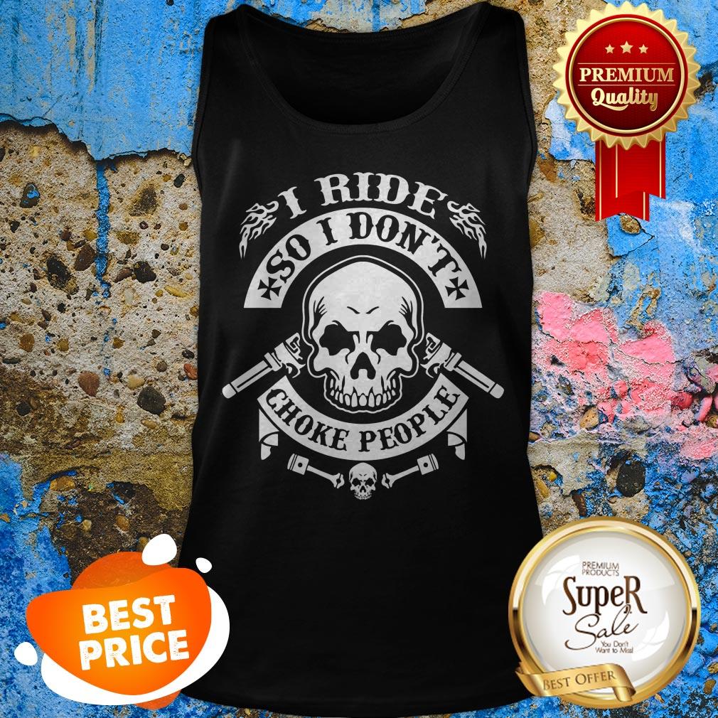 Baby Skull I Ride So I Don't Choke People T-Shirt - Image 4