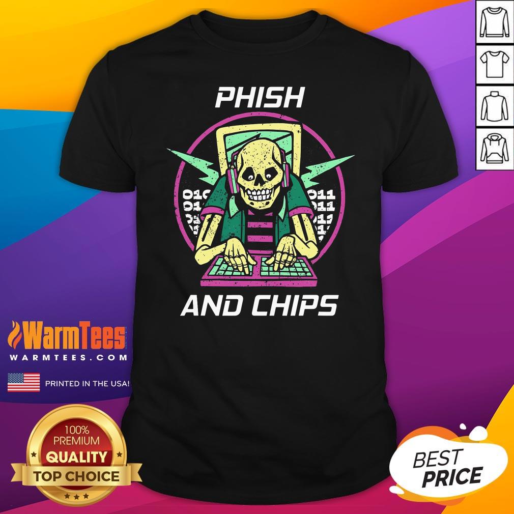 Best Phish And Chips Funny Hacker T-Shirt