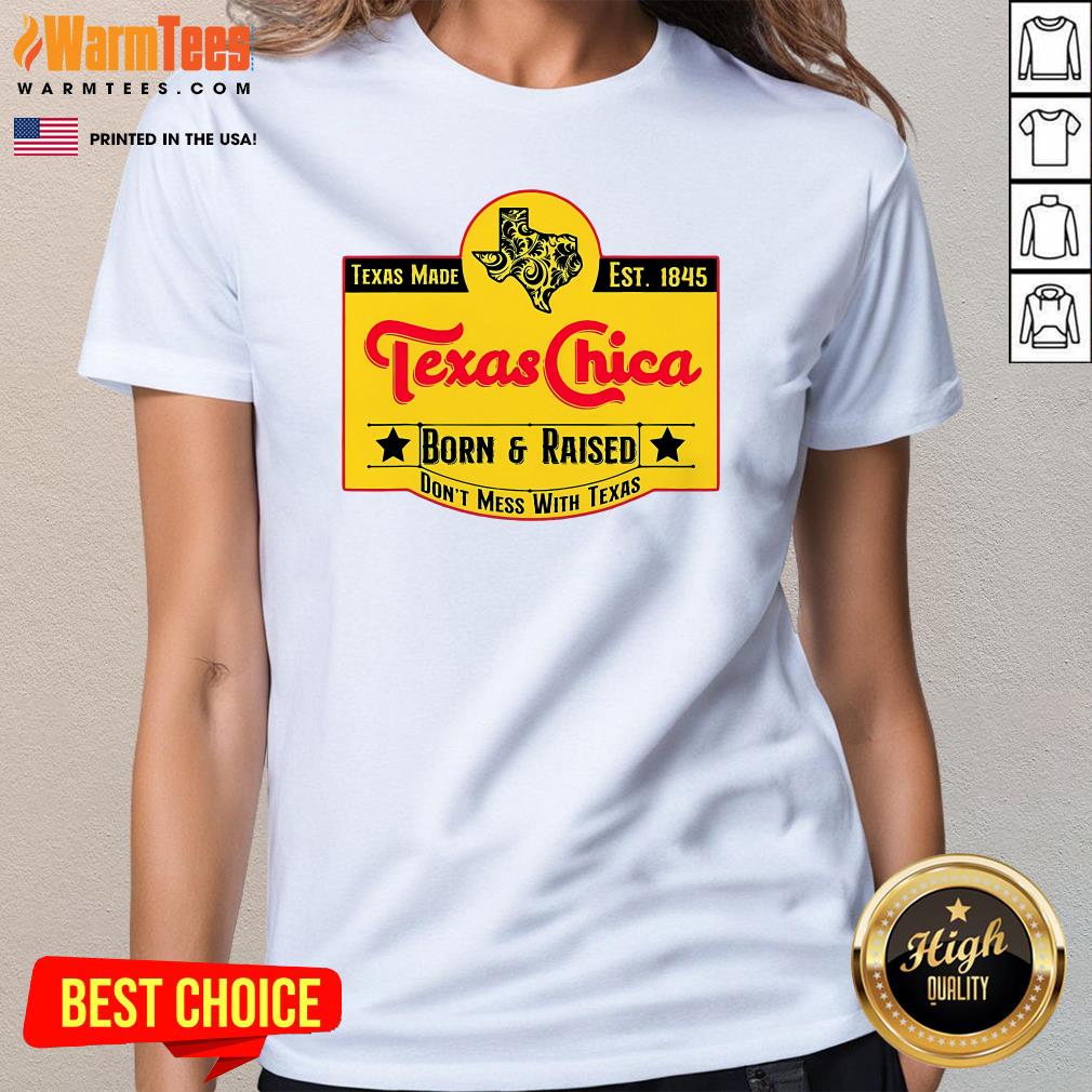 Best Texas Chica Born And Raised Don't Mess With Texas T-Shirt - Image 3