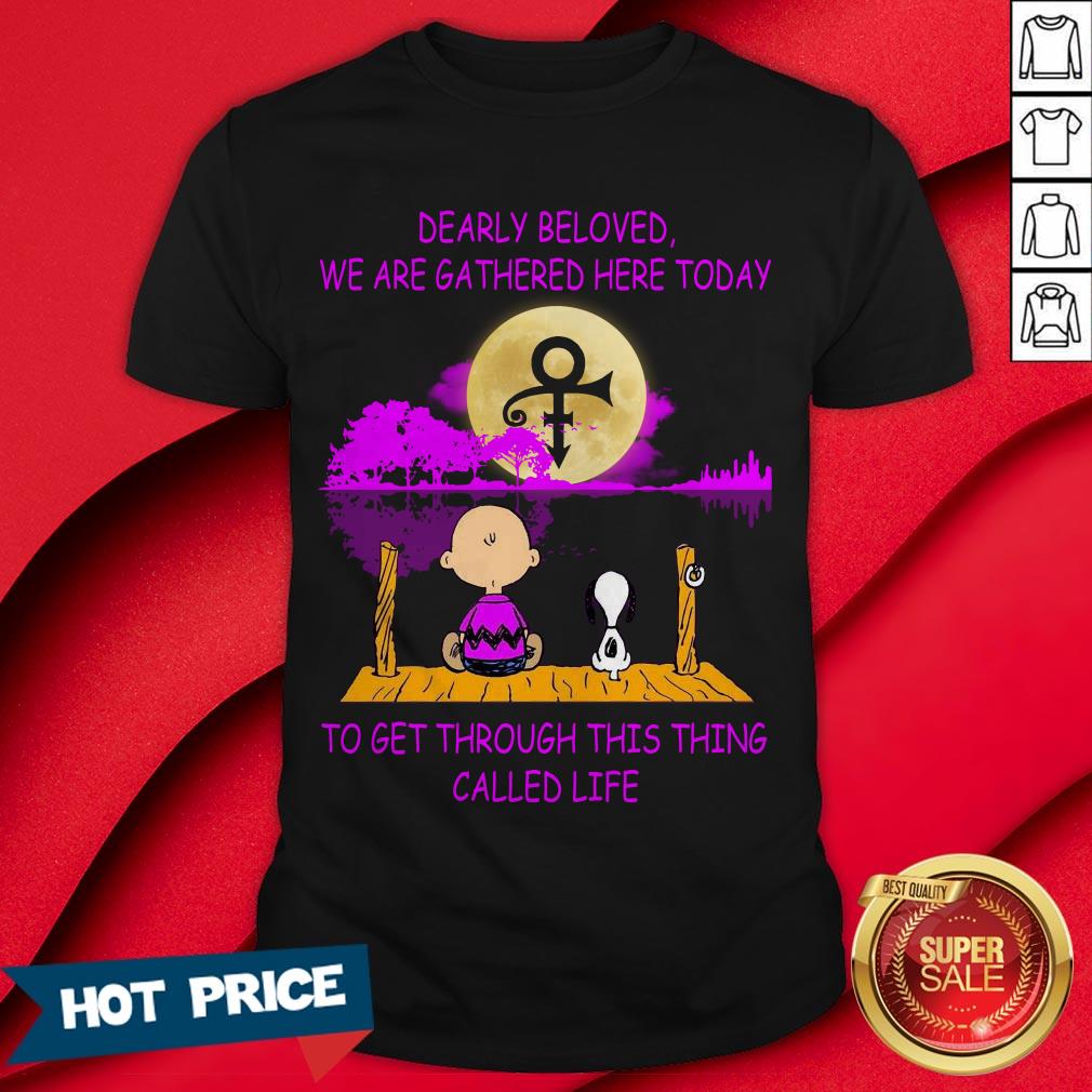 Charlie Brown And Snoopy Dearly Beloved We Are Gathered Here Today To Get Through This Thing Called Life Water Moon Shirt