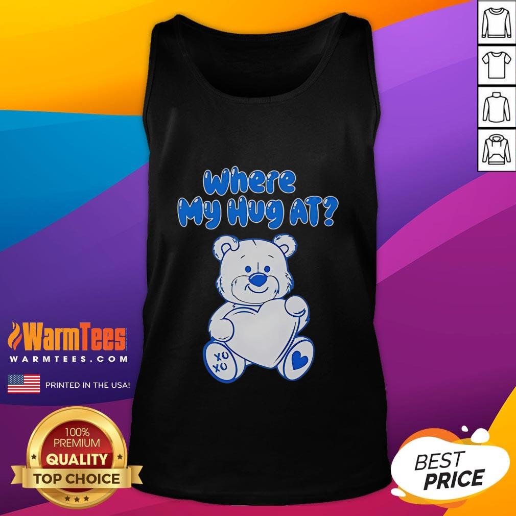 Cute Bear Heart Where My Hug At T-Shirt - Image 4