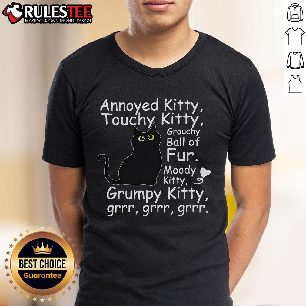 Cute Black Cat Annoyed Kitty Touchy Kitty Grouchy Ball Of Fur Kitty T-Shirt