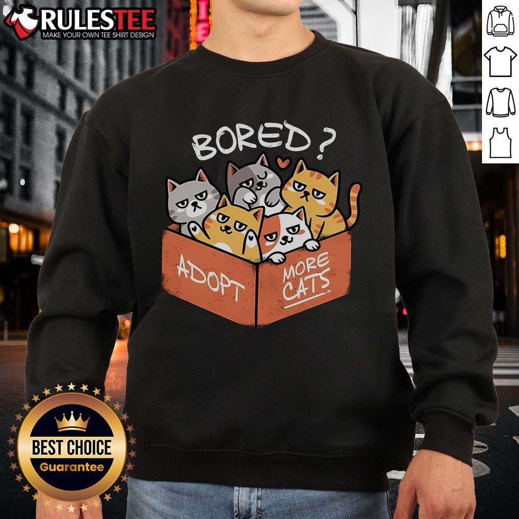 Cute Bored Adopt More Cats T-Shirt - Image 5