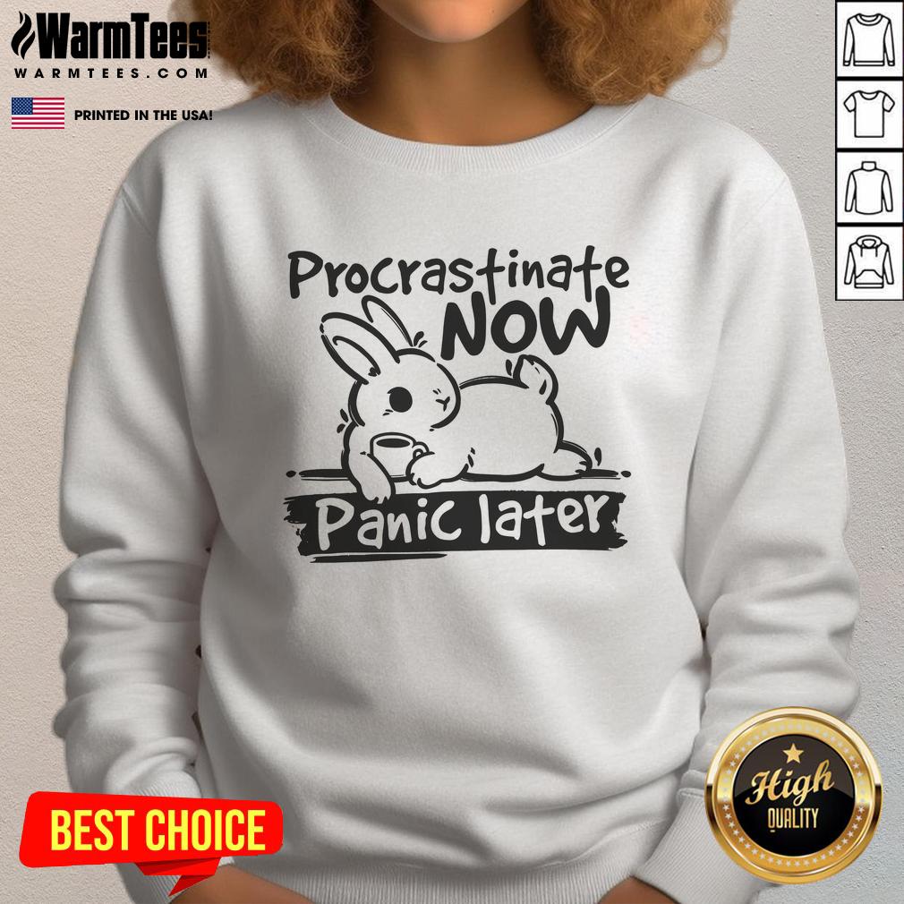 Cute Bunny Procrastinate Now Panic Later T-Shirt - Image 5