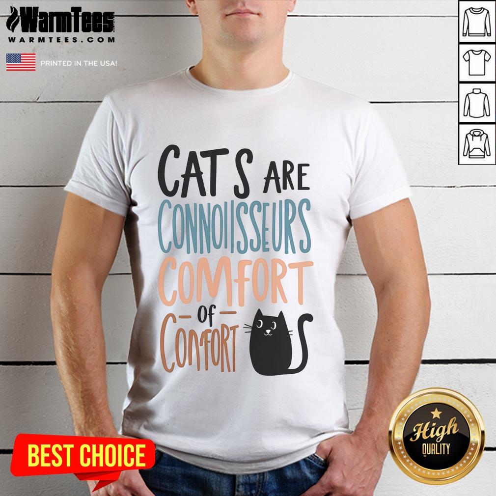 Cute Cat Are Connoisseurs Comfort Or Confort T-Shirt