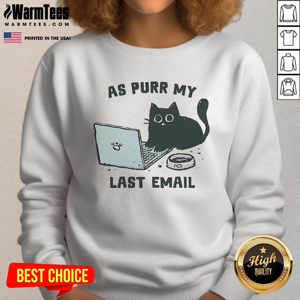 Cute Cat As Purr My Last Email T-Shirt - Image 3