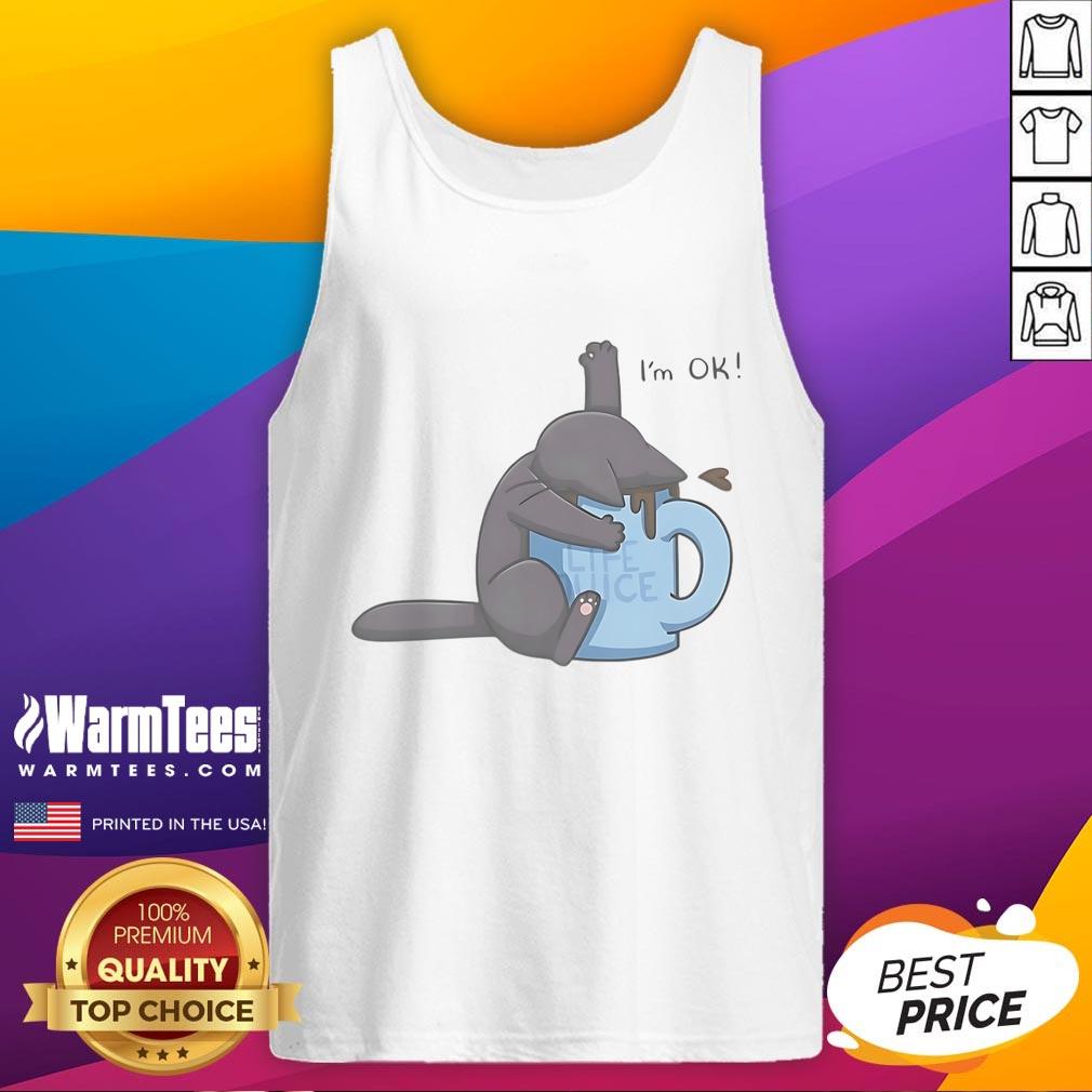 Cute Cat Drowning In Coffee Cup I'm Ok T-Shirt - Image 4