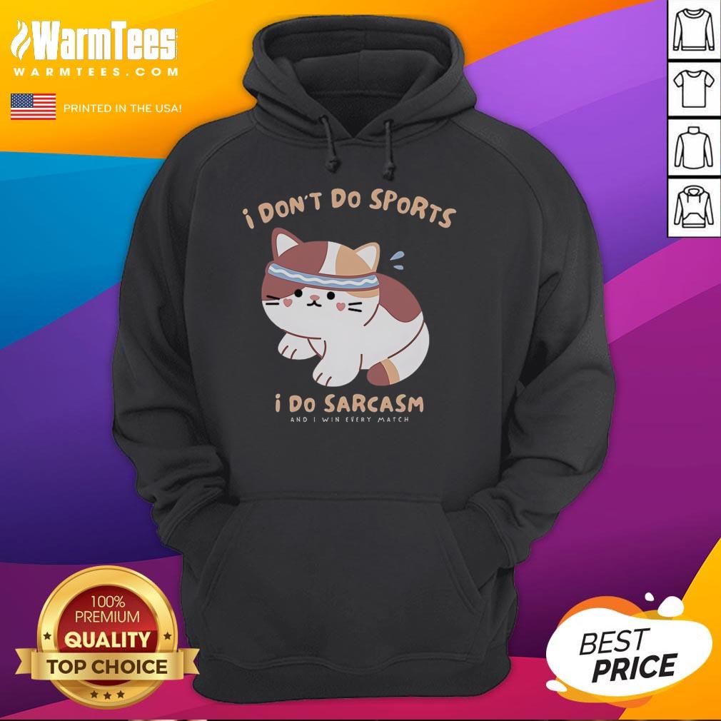 Cute Cat I Don't Do Sports I Do Sarcasm T-Shirt - Image 2