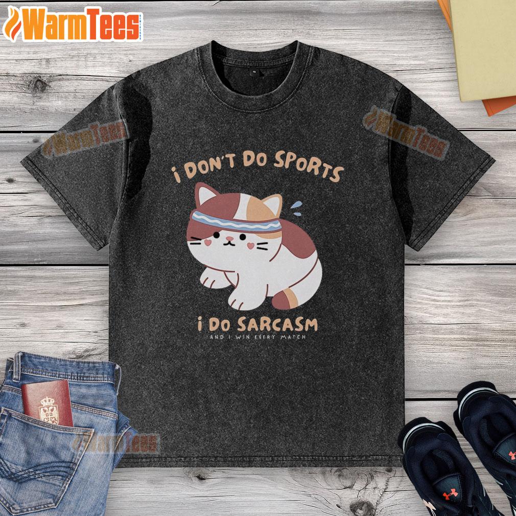 Cute Cat I Don't Do Sports I Do Sarcasm T-Shirt - Image 6
