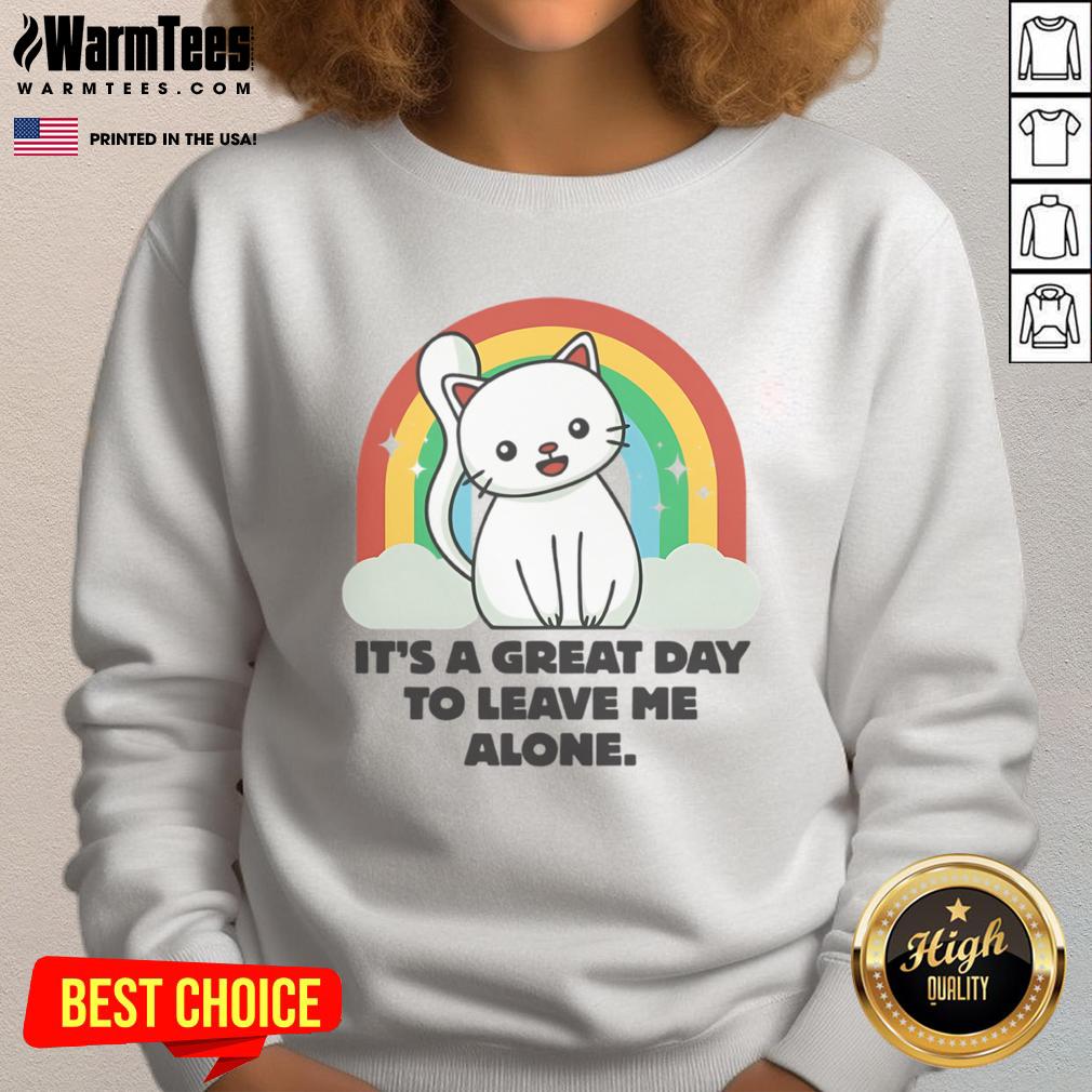 Cute Cat It's A Great Day To Leave Me Alone T-Shirt - Image 5