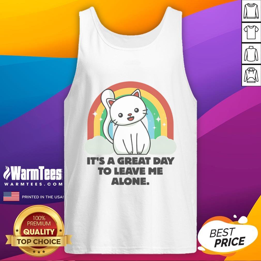 Cute Cat It's A Great Day To Leave Me Alone T-Shirt - Image 4