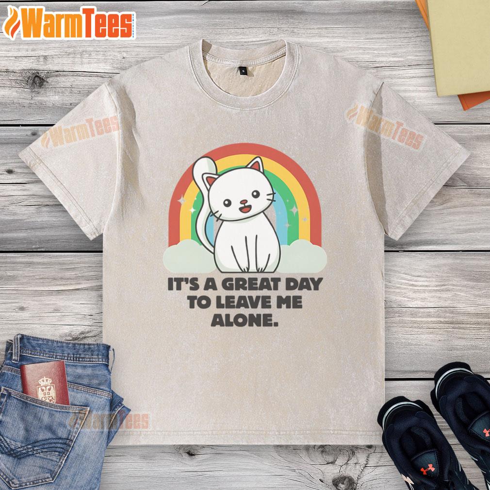 Cute Cat It's A Great Day To Leave Me Alone T-Shirt - Image 6
