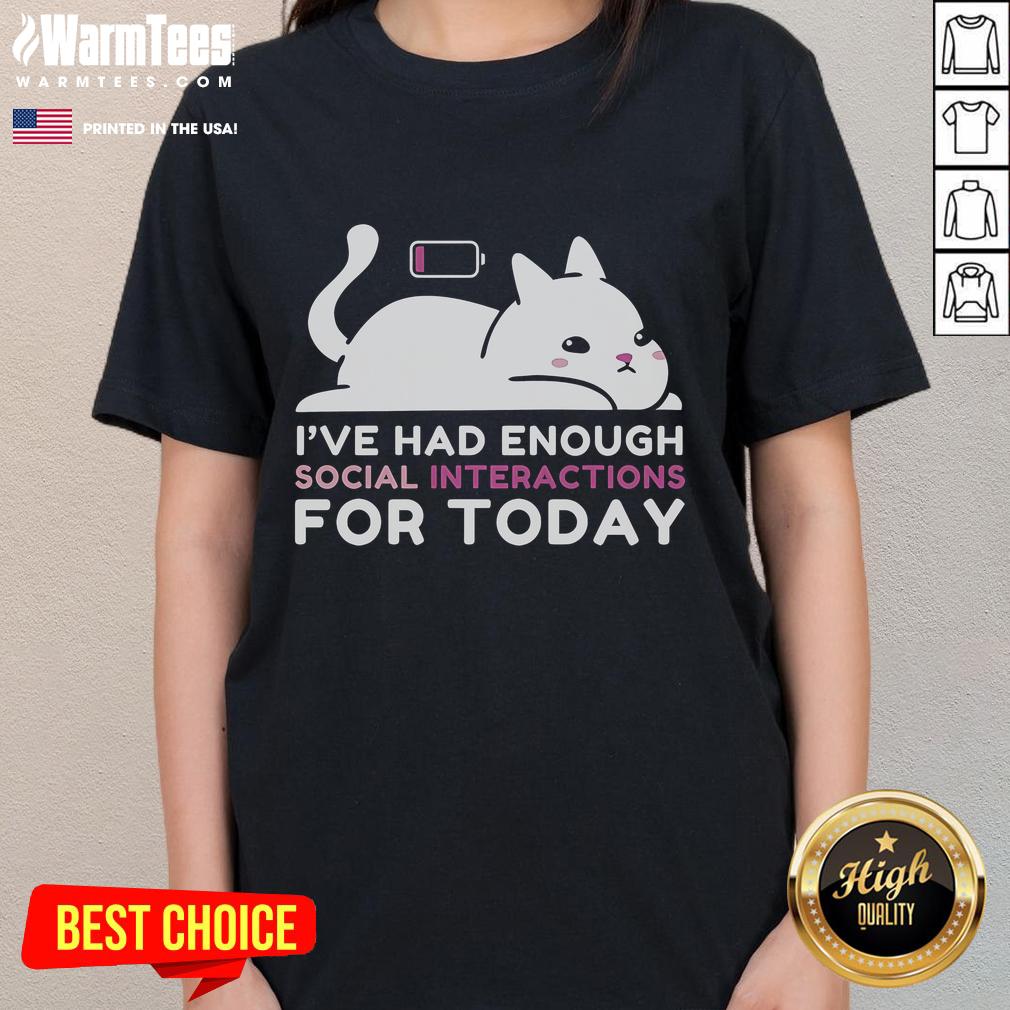 Cute Cat I've Had Enough Enough Social Interactions For Today T-Shirt - Image 3