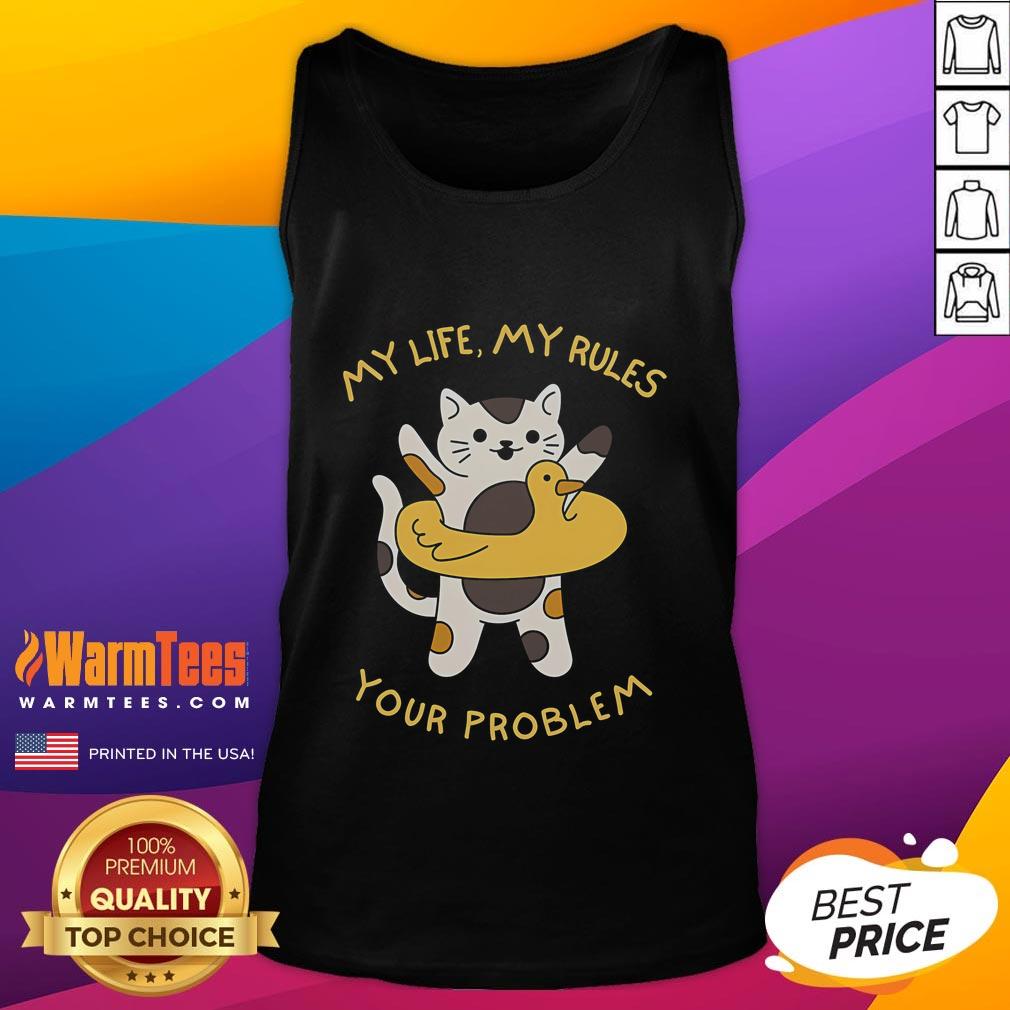 Cute Cat My Life My Rules Your Problem Funny T-Shirt - Image 4