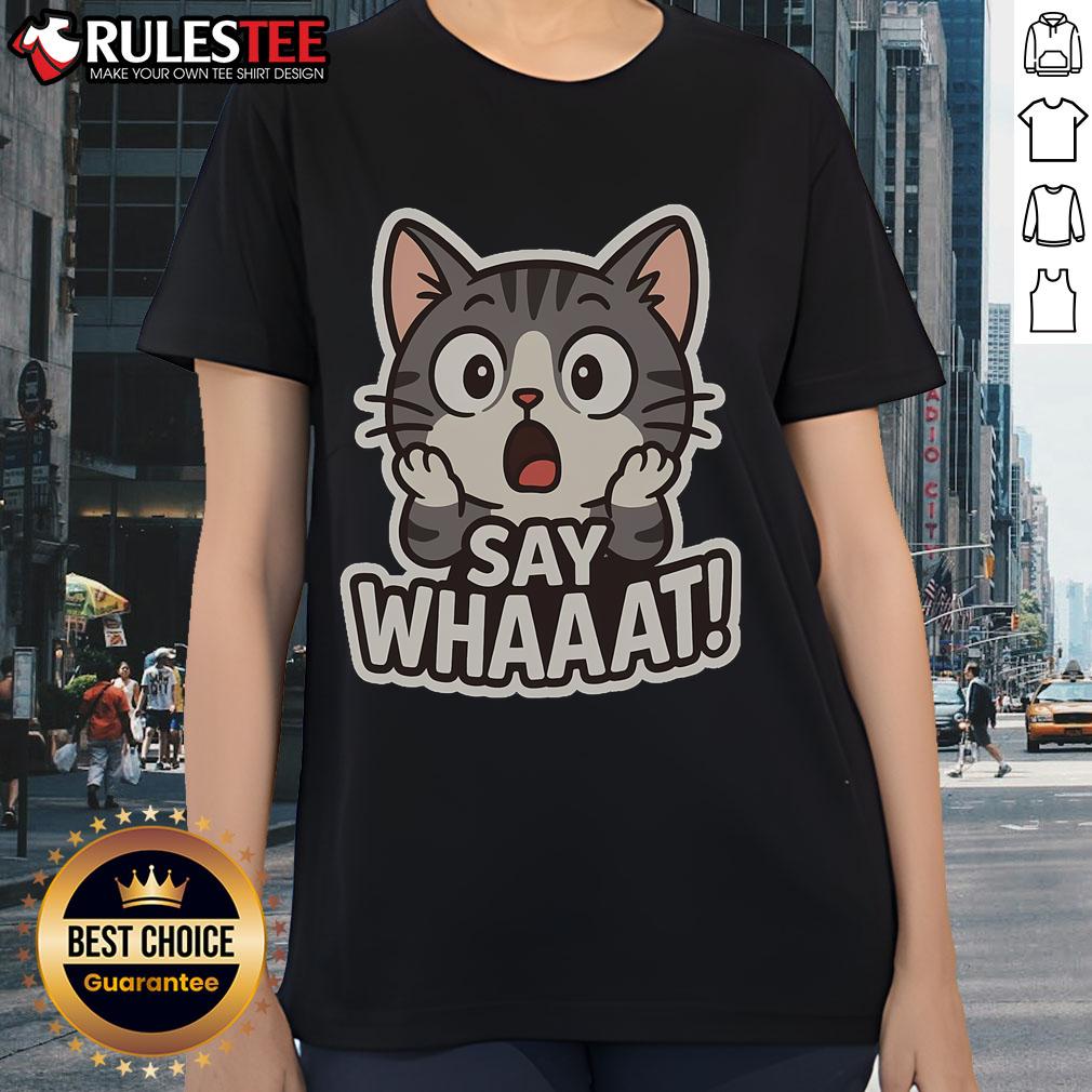 Cute Cat Say Whaaat T-Shirt - Image 3
