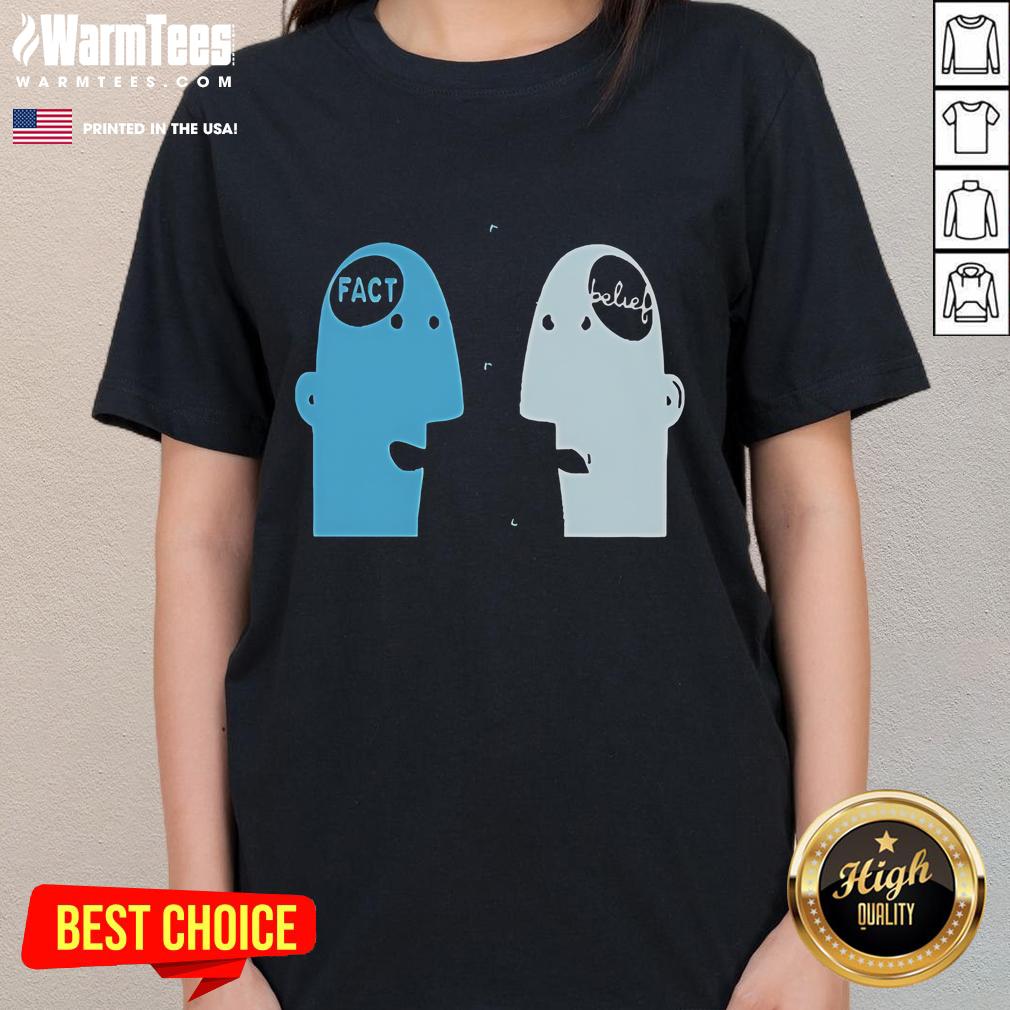 Cute Cognitive Dissonance Fact Vs Belief T-Shirt - Image 3