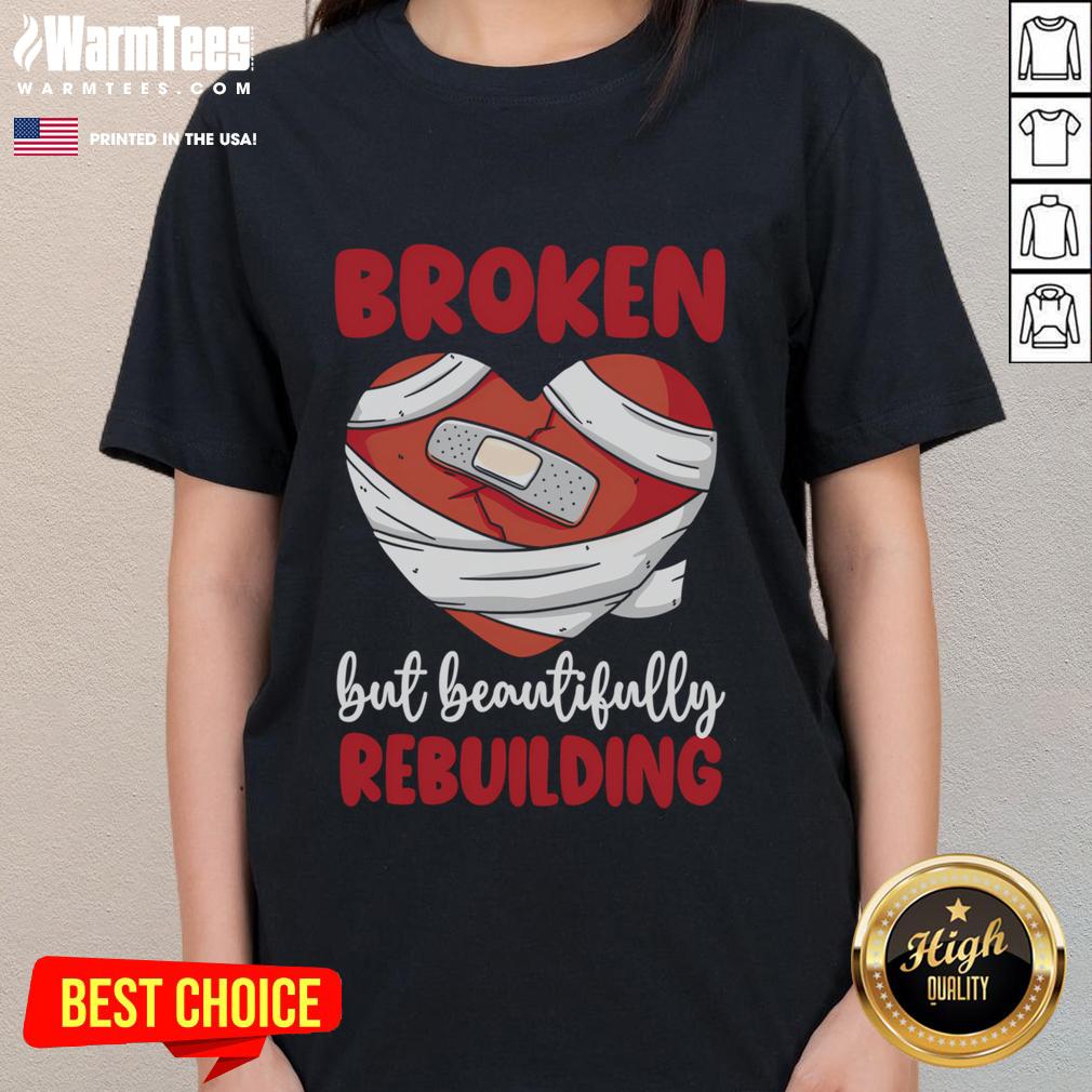 Cute Divorce Broken But Beautifully Rebuilding T-Shirt - Image 3