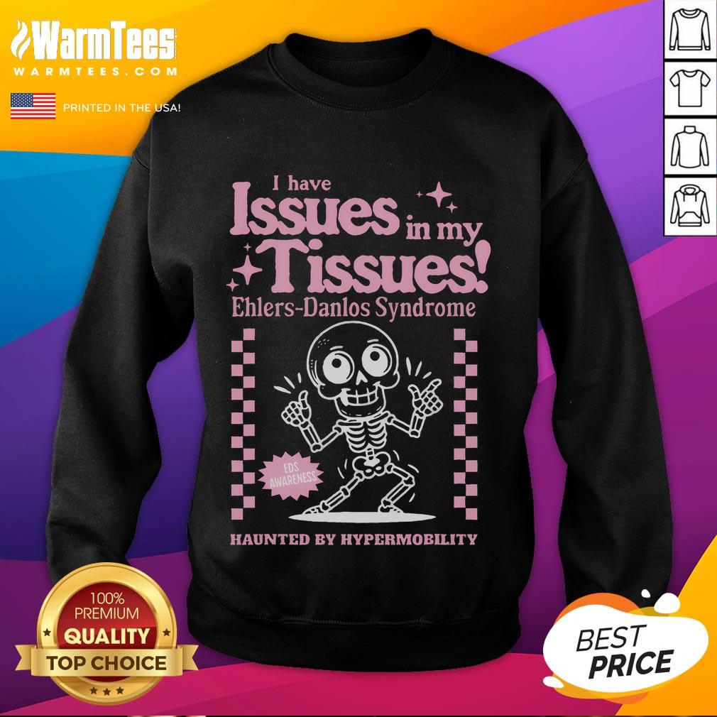 Cute Ehlers-Danlos Syndrome Issues In My Tissues T-Shirt - Image 5