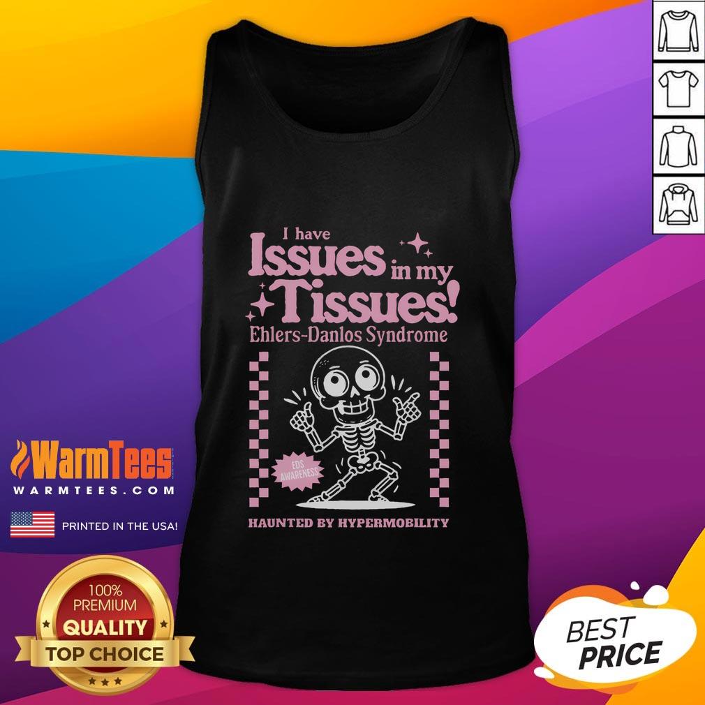 Cute Ehlers-Danlos Syndrome Issues In My Tissues T-Shirt - Image 4
