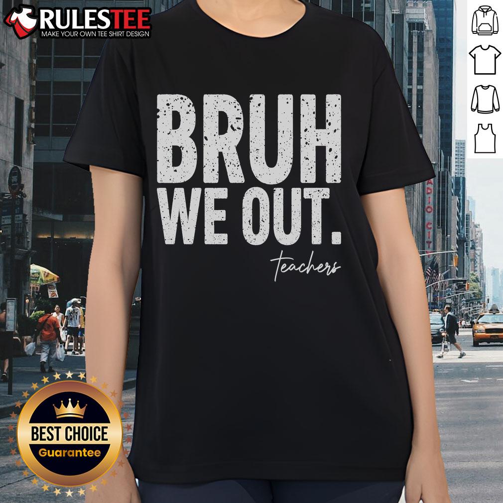 Cute End Of School Year Teacher Summer Bruh We Out Teachers T-Shirt - Image 3