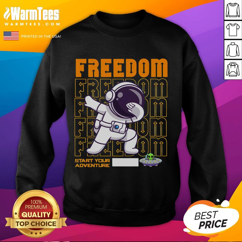 Cute Freedom Start Your Adventure Space Astronaut UFO Alien T-Shirt - Image 5