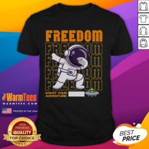 Cute Freedom Start Your Adventure Space Astronaut UFO Alien T-Shirt