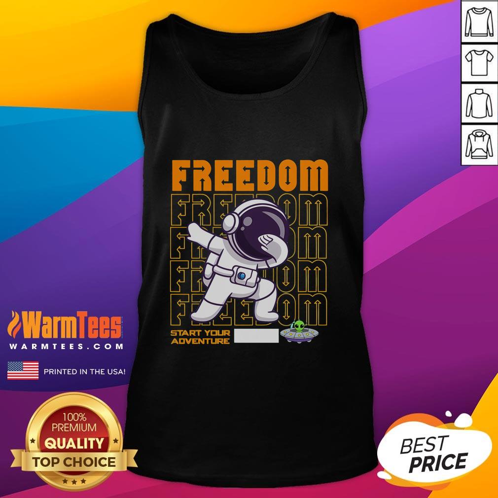 Cute Freedom Start Your Adventure Space Astronaut UFO Alien T-Shirt - Image 4