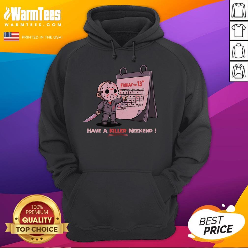 Cute Friday The 13th Have A Killer Weekend T-Shirt - Image 2