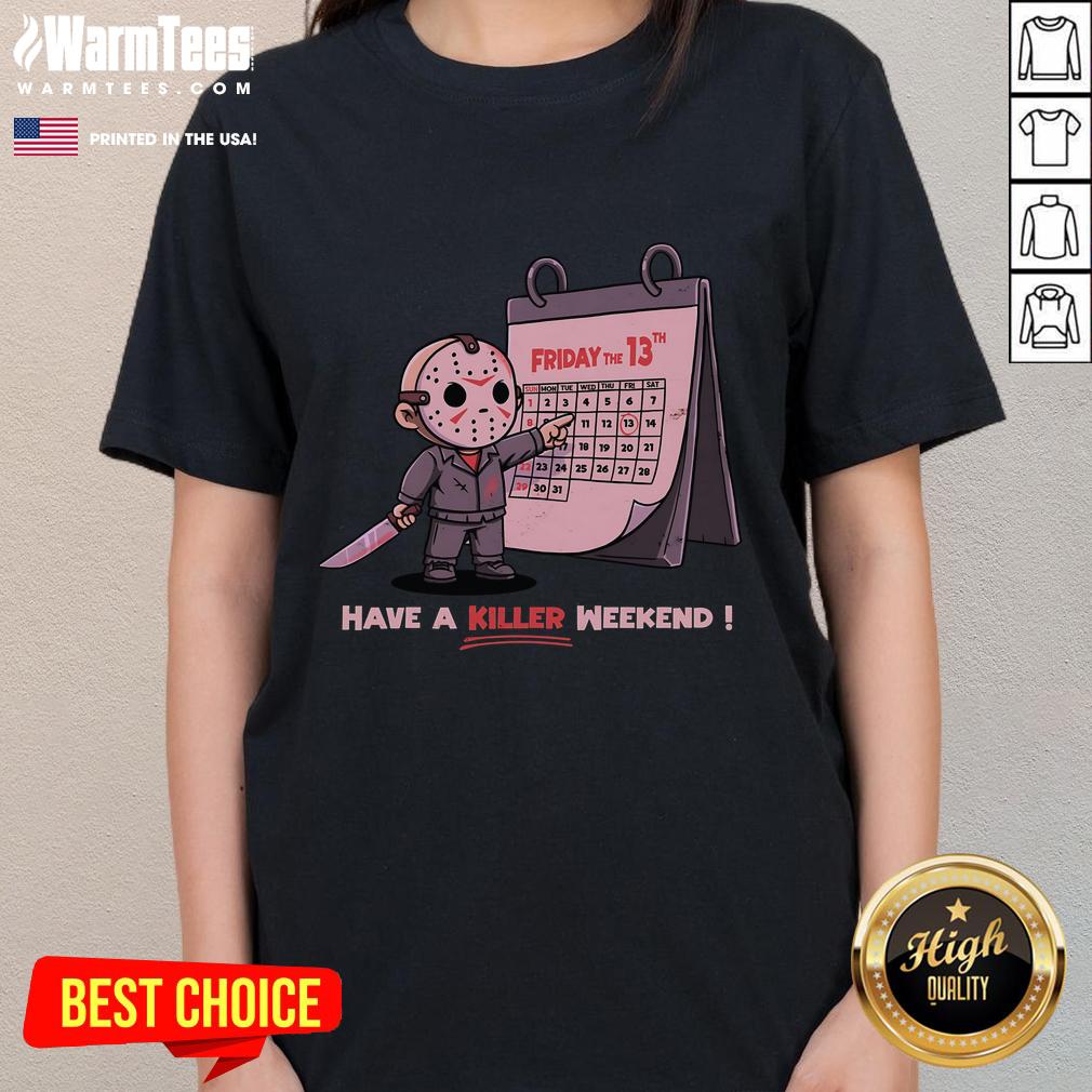 Cute Friday The 13th Have A Killer Weekend T-Shirt - Image 3
