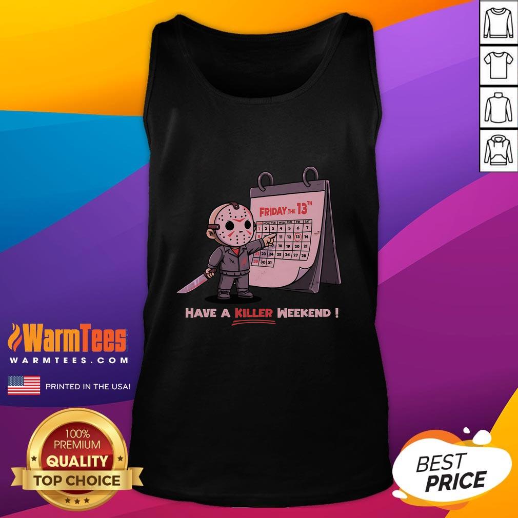 Cute Friday The 13th Have A Killer Weekend T-Shirt - Image 4
