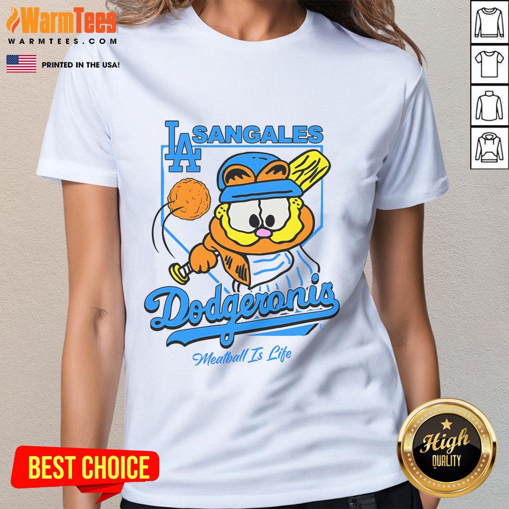 Cute Garfield Sangales Dodgeronis Meatball Is Life T-Shirt - Image 3