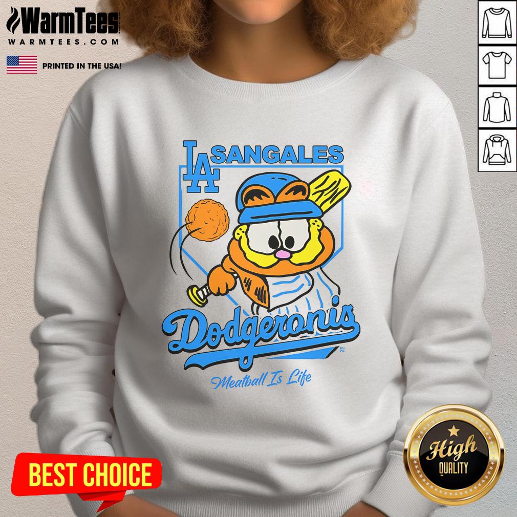 Cute Garfield Sangales Dodgeronis Meatball Is Life T-Shirt - Image 5