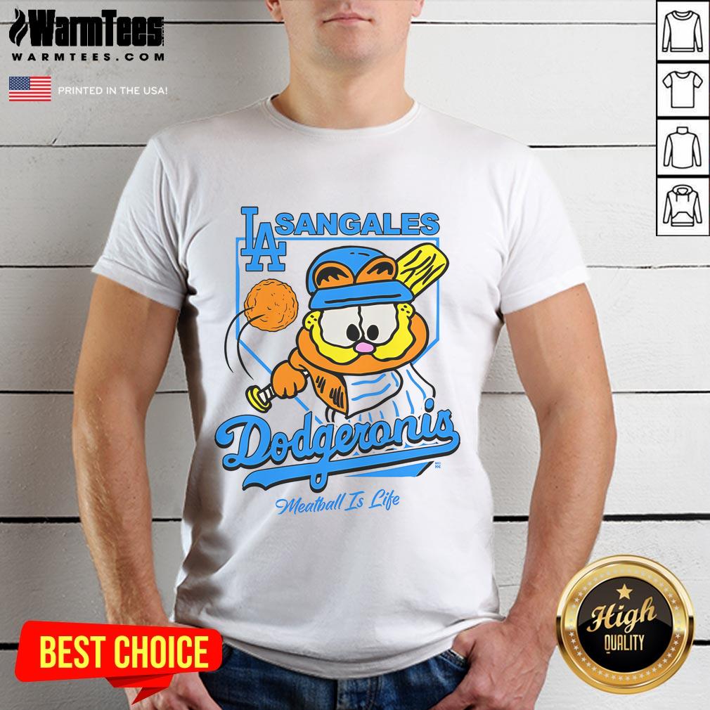 Cute Garfield Sangales Dodgeronis Meatball Is Life T-Shirt