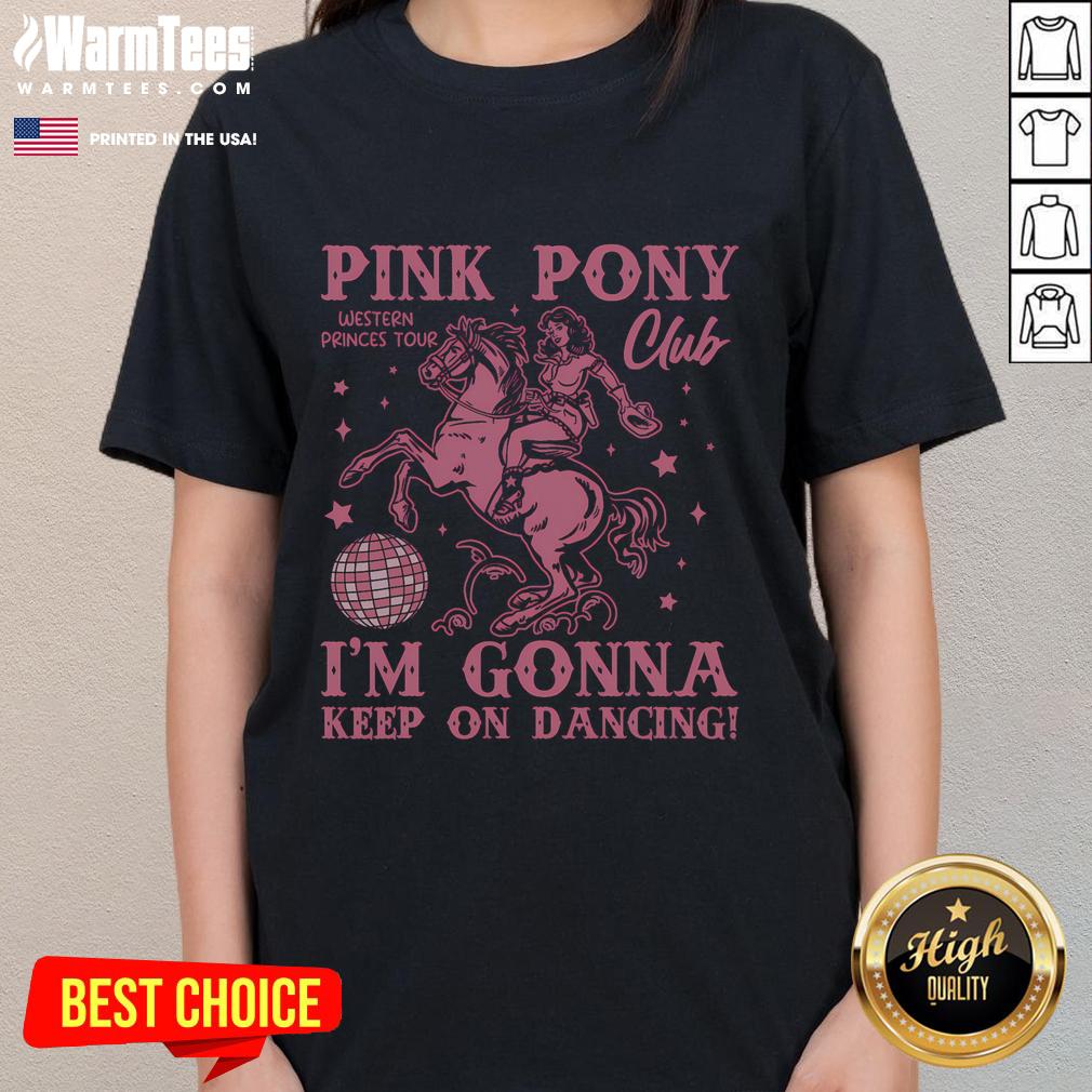 Cute Girl Pony Club I'm Gonna Keep On Dancing T-Shirt - Image 3