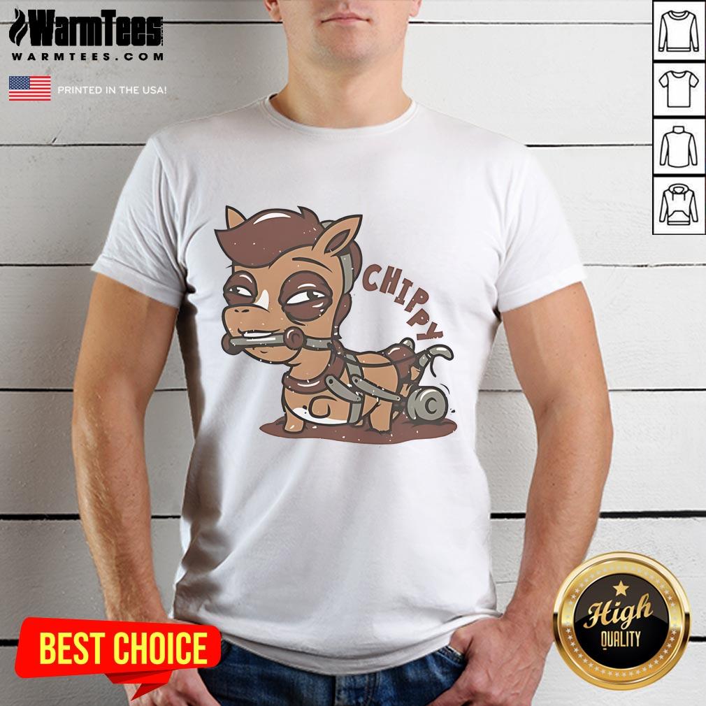 Cute Give Chippy The Bit T-Shirt